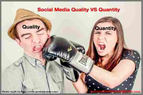 When it comes to Social Media – Quality is Always Better than Quantity